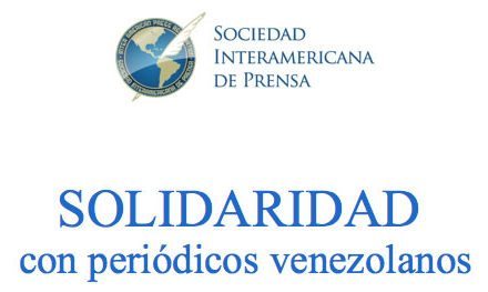 Solidaridad con periódicos venezolanos