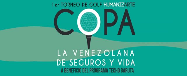 Se realizará el Torneo de Golf Humanizarte Copa La Venezolana de Seguros y Vida a beneficio del Programa Techo Baruta