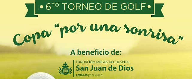 6to Torneo de Golf – Copa “Por una Sonrisa” a beneficio de la Fundación Amigos del Hospital San Juan de Dios