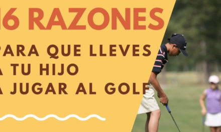 16 razones para animar a tu hijo a jugar al golf