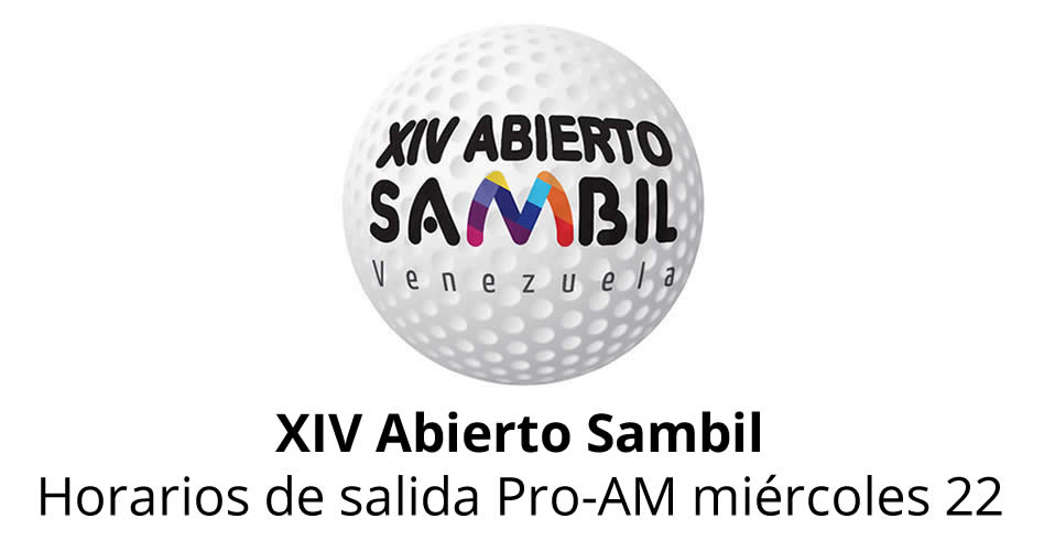 XIV Abierto Sambil, horarios de salida del Pro-AM miércoles 22