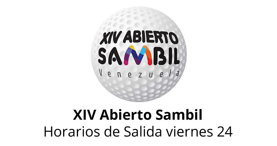 XIV Abierto Sambil, horarios de salida viernes 24