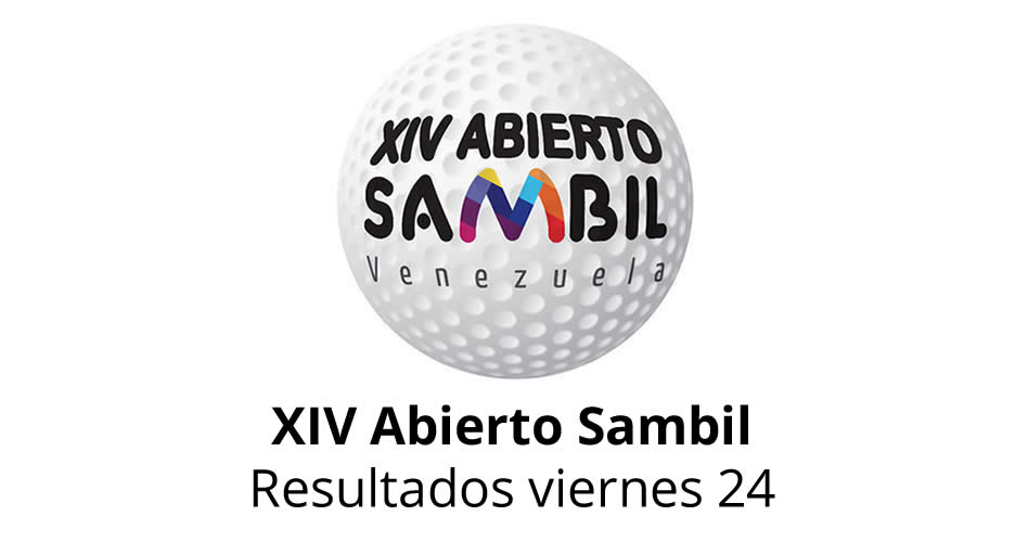 XIV Abierto Sambil, resultados viernes 24