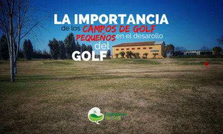 La importancia de los campos de golf pequeños en el desarrollo del golf