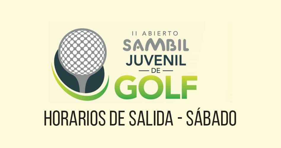 Horarios de salida día Sábado – II Abierto Sambil Juvenil de Golf